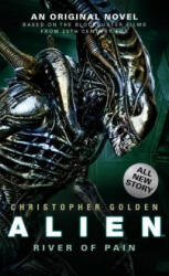 Alien: River of Pain. Alien - Der verlorene Planet, englische Ausgabe - Christopher Golden (ISBN: 9781781162729)