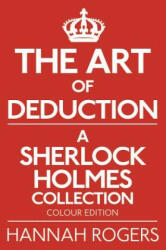 The Art of Deduction - A Sherlock Holmes Collection - Colour Edition (ISBN: 9781780929248)