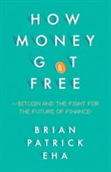 How Money Got Free - Brian Eha (ISBN: 9781780746586)