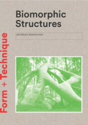 Biomorphic Structures - Asterios Agkathidis (ISBN: 9781780679471)