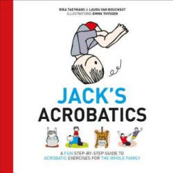 Jack's Acrobatics - Laura Van Bouchout, Rika Taeymans (ISBN: 9781780661902)