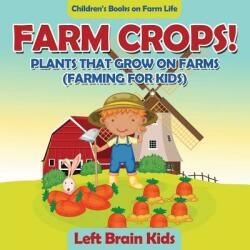 Farm Crops! Plants That Grow on Farms (ISBN: 9781683766131)