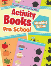 Activity Books Pre School Matching Edition - Activity Book Zone for Kids (ISBN: 9781683762782)