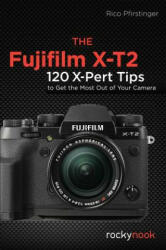 Fujifilm X-T2 - Rico Pfirstinger (ISBN: 9781681982229)