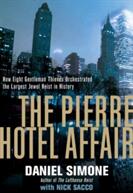 Pierre Hotel Affair - How Eight Gentleman Thieves Orchestrated the Largest Jewel Heist in History (ISBN: 9781681774022)