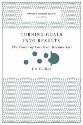 Turning Goals into Results (Harvard Business Review Classics) - Jim Collins (ISBN: 9781633692589)