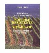 Indrumatorul viticultorului amator. Soiurile rezistente de vita-de-vie si particularitatile lor de cultura - Virgil Grecu (2010)
