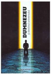Dumnezeu si destinul universului - Dumitru Draghicescu (2011)