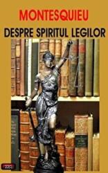 Despre spiritul legilor - Montesquieu (2011)