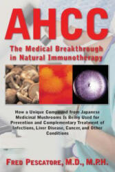 Ahcc: Japan's Medical Breakthrough in Natural Immunotherapy (ISBN: 9781681626932)