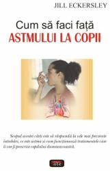Cum sa faci fata astmului la copii - Jull Eckersley (2007)