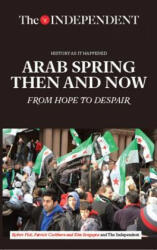 Arab Spring Then and Now - Robert Fisk, Patrick Cockburn (ISBN: 9781633534933)
