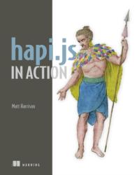 hapi. js in Action - Matt Harrison (ISBN: 9781633430211)