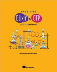 Little Elixir & OTP Guidebook - Benjamin Tan Wei Hao (ISBN: 9781633430112)