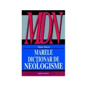 Marele dictionar de neologisme (Editia a X-a revazuta, actualizata) Florin Marcu (ISBN: 9789738455269)