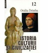 Istoria culturii si civilizatiei, volumele 12-13 - Ovidiu Drimba (2008)