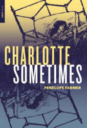 Charlotte Sometimes - Penelope Farmer (ISBN: 9781681371047)