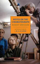 Notes On The Cinematograph - Robert Bresson, Jonathan Griffin (ISBN: 9781681370248)