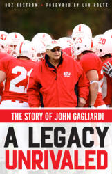 A Legacy Unrivaled: The Story of John Gagliardi (ISBN: 9781681340166)