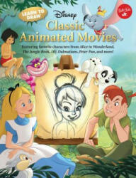 Learn to Draw Disney's Classic Animated Movies: Featuring Favorite Characters from Alice in Wonderland, the Jungle Book, 101 Dalmatians, Peter Pan, an (ISBN: 9781633221352)