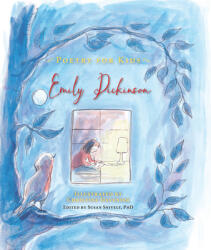 Poetry for Kids: Emily Dickinson - Emily Dickinson, Susan Snively, Christine Davenier (ISBN: 9781633221178)