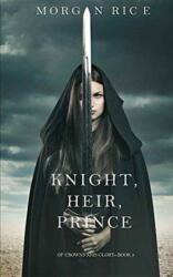 Knight, Heir, Prince (ISBN: 9781632918642)