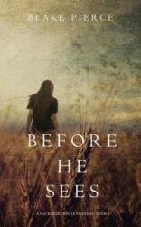 Before he Sees (A Mackenzie White Mystery-Book 2) - Blake Pierce (ISBN: 9781632918468)