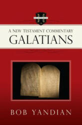 Galatians: A New Testament Commentary - Bob Yandian (ISBN: 9781680310849)