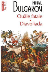 Ouale fatale. Diavoliada - Mihail Bulgakov (ISBN: 9789734620234)