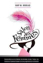 Salon des Femmes - French - Gary M. Douglas (ISBN: 9781634930697)
