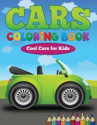 Cars Coloring Book: Cool Cars for Kids (ISBN: 9781634283243)