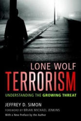 Lone Wolf Terrorism - Jeffrey D Simon, Brian Michael Jenkins (ISBN: 9781633882379)