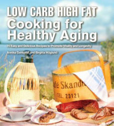 Low Carb High Fat Cooking for Healthy Aging - Annika Dahlqvist (ISBN: 9781632205339)