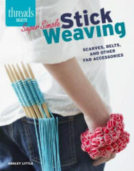 Super Simple Stick Weaving - Ashley Little (ISBN: 9781631861598)