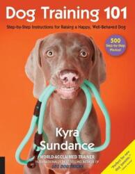 Dog Training 101 - Kyra Sundance (ISBN: 9781631593109)