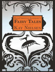 Hans Christian Andersen's Fairy Tales - Hans Christian Andersen, Joan D. Vinge, Kay Nielsen (ISBN: 9781631581335)
