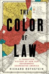 The Color of Law: A Forgotten History of How Our Government Segregated America - Richard Rothstein (ISBN: 9781631492853)