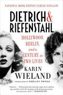 Dietrich & Riefenstahl: Hollywood Berlin and a Century in Two Lives (ISBN: 9781631492280)