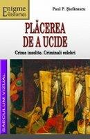 Placerea de a ucide - Paul Stefanescu (ISBN: 9789738586864)
