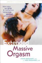 Extended Massive Orgasm: How You Can Give and Receive Intense Sexual Pleasure - Steve Bodansky, Vera Bodansky (ISBN: 9781630266608)