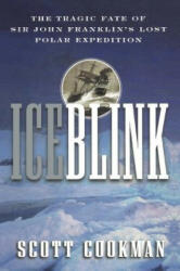 Ice Blink - Scott Cookman (ISBN: 9781630261153)