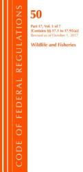 Code of Federal Regulations Title 50 Wildlife and Fisheries 17.1-17.95 (ISBN: 9781630059699)
