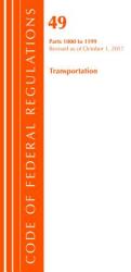 Code of Federal Regulations Title 49 Transportation 1000-1199 Revised as of October 1 2017 (ISBN: 9781630059668)