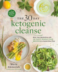 30-day Ketogenic Cleanse - Maria Emmerich (ISBN: 9781628601169)