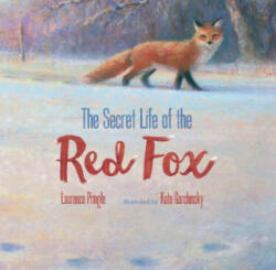 Secret Life of the Red Fox - Laurence Pringle, Kate Garchinsky (ISBN: 9781629792606)