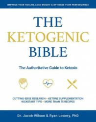 Ketogenic Bible - Jacob Wilson, Ryan Lowery (ISBN: 9781628601046)