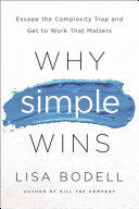 Why Simple Wins - Lisa Bodell (ISBN: 9781629561295)