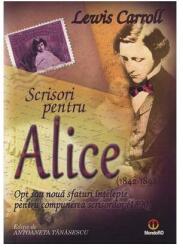 Scrisori pentru Alice. Opt sau noua sfaturi intelepte pentru compunerea scrisorilor - Lewis Carroll (ISBN: 9789731973357)