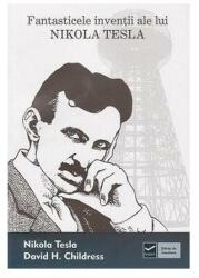 Fantasticele inventii ale lui Nikola Tesla (ISBN: 9786069272404)