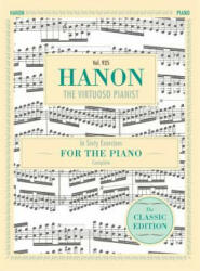 Hanon: The Virtuoso Pianist in Sixty Exercises Complete (ISBN: 9781626545915)
